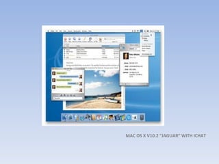 MAC OS X V10.2 “JAGUAR” WITH ICHAT 