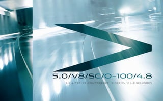 5 , 0 - L I T E R -V 8 - KO M P R E S S O R   0 -1 0 0 K M / H 4 , 8 S E K U N D E N
 