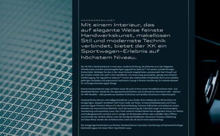 HANDWERKSKUNST

Mit einem Interieur, das
auf elegante Weise feinste
Handwerkskunst, makellosen
Stil und modernste T  echnik
verbindet, bietet der XK ein
Sportwagen-Erlebnis auf
höchstem Niveau.
Der XK führt Handwerkskunst in eine neue, moderne Richtung. Sie erkennen es an der eleganten
Mittelkonsole und dem präzisionsgefertigten JaguarDrive SelectorTM mit seinem zylinderförmigen
Drehschalter. Betätigen Sie den in der neuen Konsole eingebetteten, pulsierenden Start-Knopf und
der Schalter erhebt sich sanft in Ihre Handﬂäche. Um einen Gang auszuwählen, genügt eine einfache
Drehbewegung. Der JaguarDrive SelectorTM ersetzt den traditionellen Schalthebel durch eine makellos
gefertigte, kompakte und ergonomisch optimierte Lösung in feinster Ausführung. Ein weiteres Beispiel
für richtungsweisendes Jaguar Design.

Feinste Handwerkskunst zeigt sich beim neuen XK auch in Form seiner hinreißend schönen Holz- und
Metalloberﬂächen. Modernes, fein gemasertes Eichenholz und strukturiertes Aluminium oder - exklusiv
für XKR-Modelle – edle paneele aus dunklem Eichenholz und dunkles Aluminium in Maschenoptik.

Handwerkliches Können und maßgeschneiderter Luxus ﬁnden Ihren Höhepunkt im XK Portfolio mit
einzigartigem, doppelt vernähtem Soft-Grain-Leder auf Sitzen, Armaturentafeloberseite und Türen,
warmem Jaguar Premium-Velours für die Dachverkleidung, Premium Fußmatten und exklusiven neuen
Paneelen aus marmoriertem Ebenholz. Auch die Ausstattung des Cabriolets zeugt von hochwertigster
Verarbeitung und exquisitem Luxus. Das 3-fach isolierte Verdeck bietet hervorragenden Schutz vor Wetter
und Außengeräuschen und lässt sich in weniger als 18 Sekunden öffnen oder schließen. Beim Öffnen
verschwindet das Verdeck diskret unter der bündig abschließenden Aluminium-Tonneau-Abdeckung.
Auf diese Weise werden die verführerischen Linien des XK durch nichts beeinträchtigt.

Die einzigartige Kombination aus feinster Handwerkskunst, luxuriöser Ausstattung und Spitzentechnologie
beschreibt Jaguar mit einem Wort: Sportlicher Luxus.
 