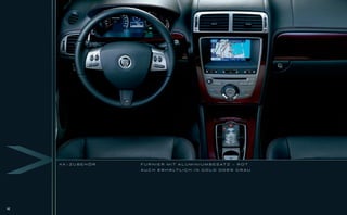 XK-ZUBEHÖR   F U R N I E R M I T A L U M I N I U M B E S AT Z - R O T

                  A U C H E R H Ä LT L I C H I N G O L D O D E R G R A U




62
 