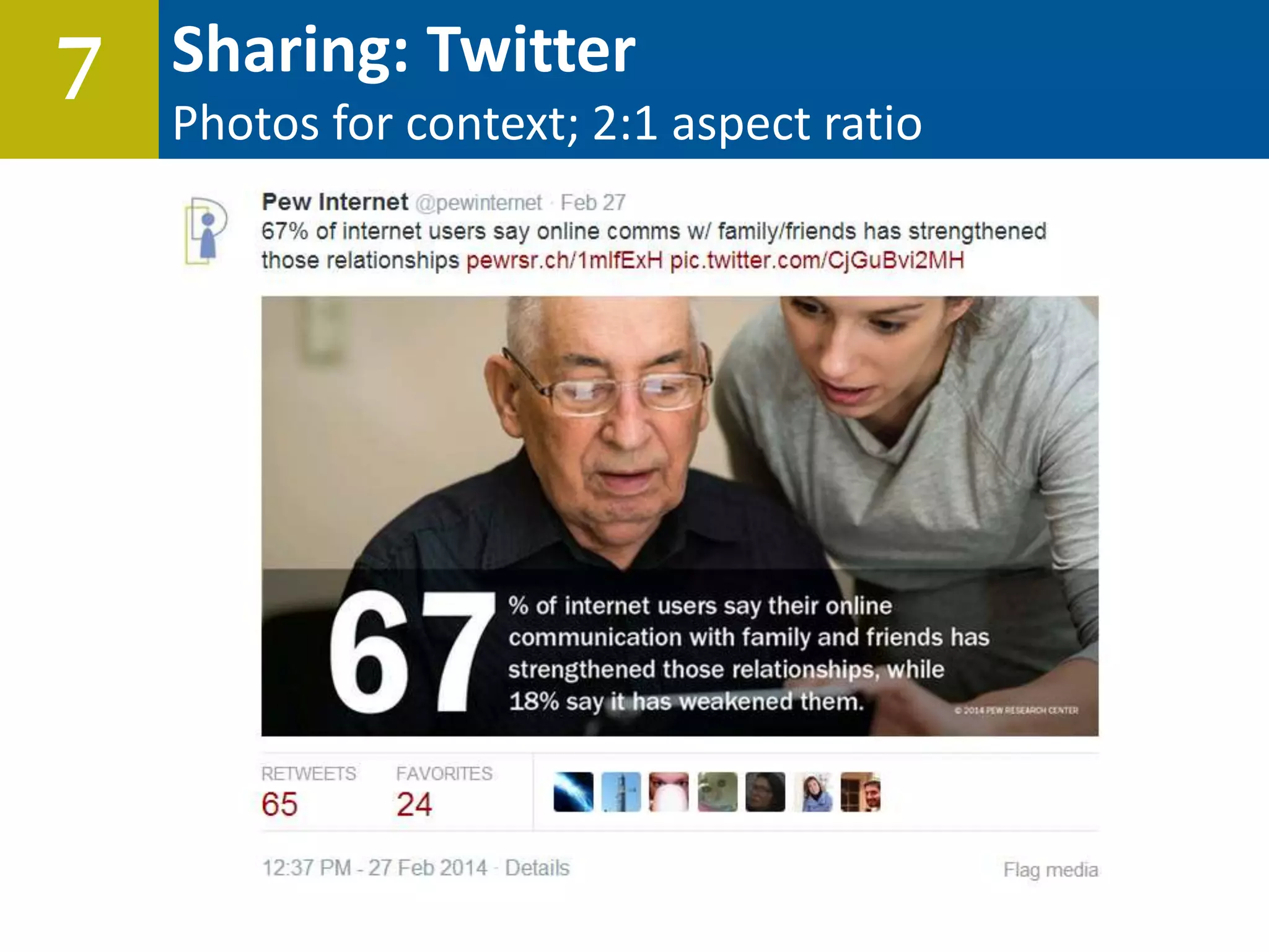 Sharing: Twitter
Photos for context; 2:1 aspect ratio
7
 