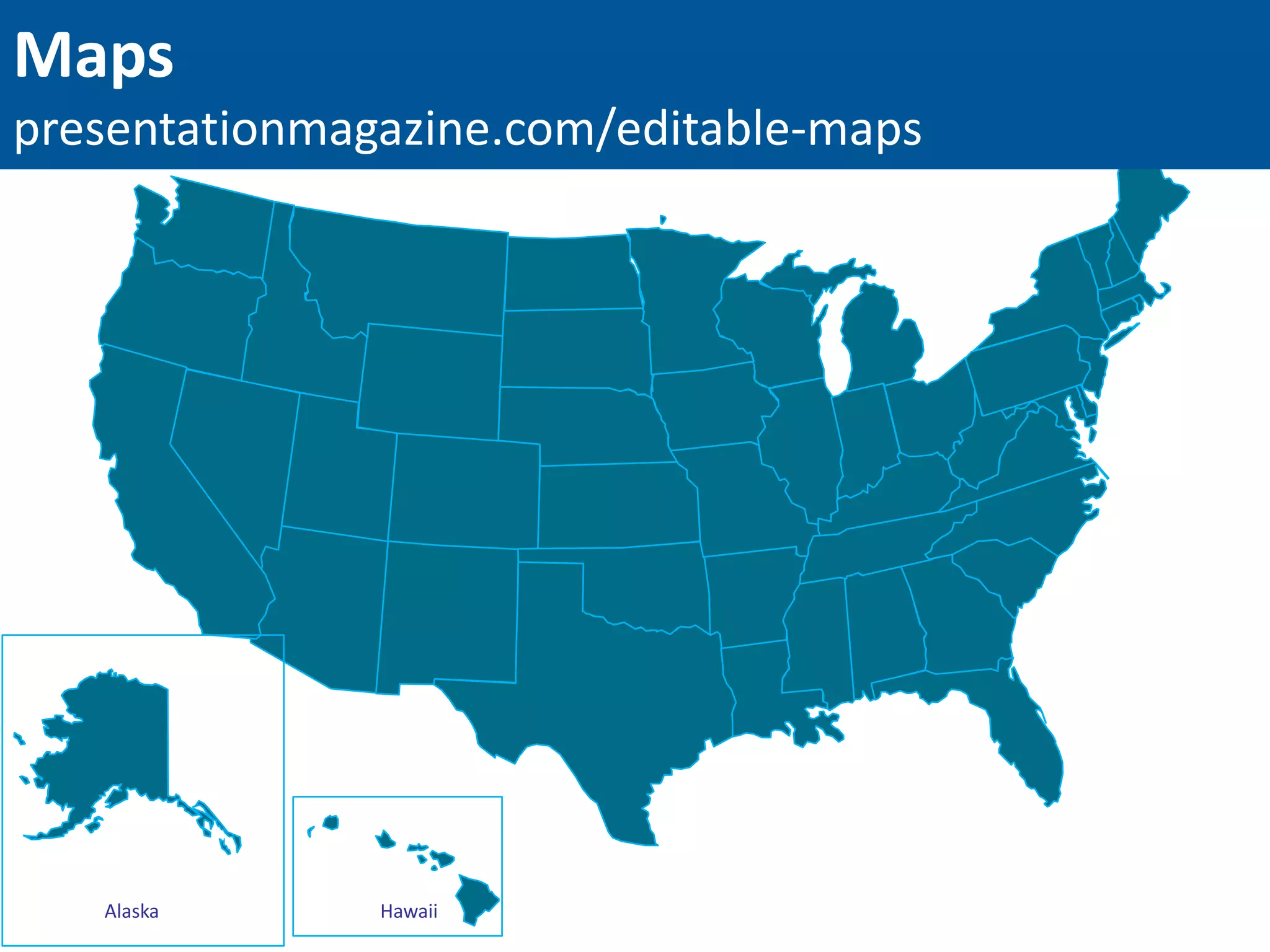 Alaska Hawaii
Maps
presentationmagazine.com/editable-maps
 