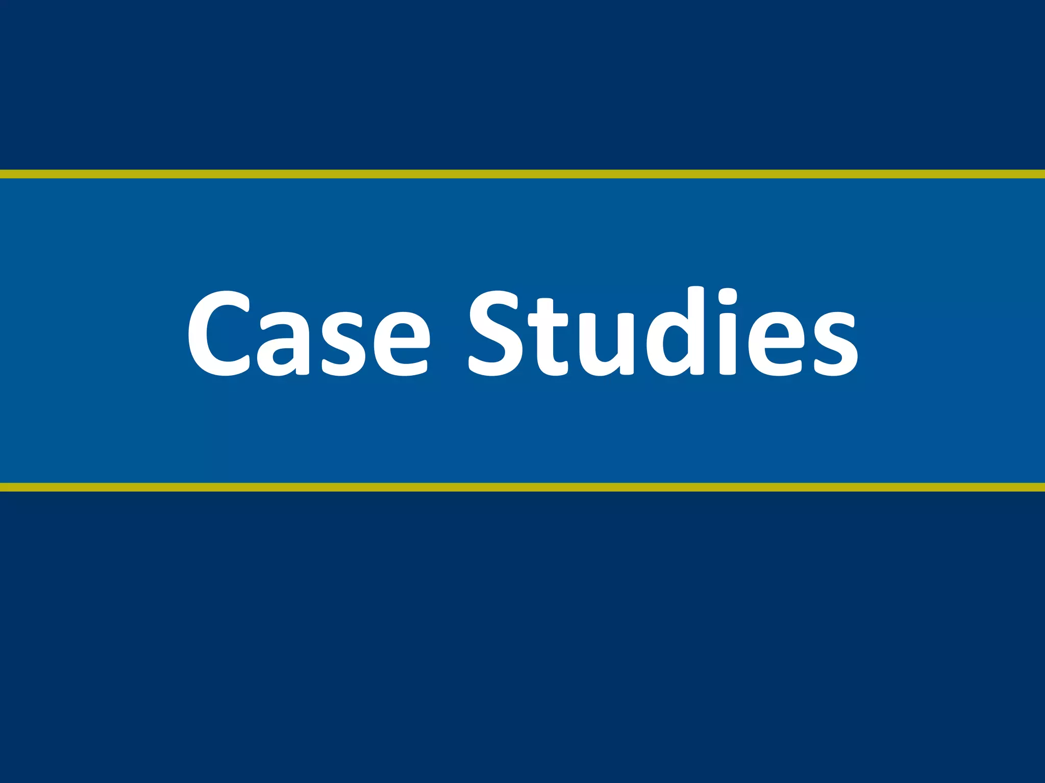 Case Studies
 