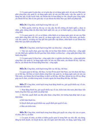 2. Cơ quan quản lý giáo dục, cơ sở giáo dục có sử dụng ngân sách, tài sản của Nhà nước 
phải công khai việc quản lý, sử dụng ngân sách, tài sản của Nhà nước, việc thu, quản lý, sử 
dụng học phí, lệ phí tuyển sinh, các khoản thu từ hoạt động tư vấn, chuyển giao công nghệ, 
các khoản hỗ trợ, đầu tư cho giáo dục và các khoản thu khác theo quy định của pháp luật. 
Điều 24. Công khai, minh bạch trong lĩnh vực y tế 
1. Thẩm quyền, trình tự, thủ tục và việc cấp, thu hồi chứng chỉ hành nghề y, dược tư 
nhân, giấy chứng nhận đủ điều kiện hành nghề cho các cơ sở hành nghề y, dược phải được 
công khai. 
2. Cơ quan quản lý y tế, cơ sở khám, chữa bệnh có sử dụng ngân sách, tài sản của Nhà 
nước phải công khai việc thu, quản lý, sử dụng ngân sách, tài sản của Nhà nước, giá thuốc, 
việc thu, quản lý, sử dụng các loại phí liên quan đến việc khám, chữa bệnh và các khoản thu 
khác theo quy định của pháp luật. 
Điều 25. Công khai, minh bạch trong lĩnh vực khoa học - công nghệ 
1. Việc xét, tuyển chọn, giao trực tiếp, tài trợ thực hiện nhiệm vụ khoa học - công nghệ 
và việc đánh giá, nghiệm thu kết quả thực hiện nhiệm vụ khoa học - công nghệ phải được tiến 
hành công khai. 
2. Cơ quan quản lý khoa học - công nghệ, đơn vị nghiên cứu khoa học - công nghệ phải 
công khai việc quản lý, sử dụng ngân sách, tài sản của Nhà nước, các khoản hỗ trợ, viện trợ, 
đầu tư, các khoản thu từ hoạt động khoa học - công nghệ. 
Điều 26. Công khai, minh bạch trong lĩnh vực thể dục, thể thao 
Cơ quan quản lý thể dục, thể thao, Uỷ ban Ô-lim-pích Việt Nam, các liên đoàn thể thao, 
cơ sở thể dục, thể thao có trách nhiệm công khai việc quản lý, sử dụng ngân sách, tài sản của 
Nhà nước, các khoản thu từ hoạt động và dịch vụ thể dục, thể thao, khoản tài trợ, hỗ trợ, đóng 
góp của tổ chức, cá nhân trong nước và nước ngoài cho hoạt động thể dục, thể thao. 
Điều 27. Công khai, minh bạch trong hoạt động thanh tra, giải quyết khiếu nại, tố cáo, 
kiểm toán nhà nước 
1. Hoạt động thanh tra, giải quyết khiếu nại, tố cáo, kiểm toán nhà nước phải được tiến 
hành công khai theo quy định của pháp luật. 
2. Văn bản, quyết định sau đây phải được công khai, trừ trường hợp pháp luật có quy 
định khác: 
a) Kết luận thanh tra; 
b) Quyết định giải quyết khiếu nại, quyết định giải quyết tố cáo; 
c) Báo cáo kiểm toán. 
Điều 28. Công khai, minh bạch trong hoạt động giải quyết các công việc của cơ quan, 
tổ chức, đơn vị, cá nhân 
1. Cơ quan, tổ chức, cá nhân có thẩm quyền quản lý trong lĩnh vực nhà, đất, xây dựng, 
đăng ký kinh doanh, xét duyệt dự án, cấp vốn ngân sách nhà nước, tín dụng, ngân hàng, xuất 
 
