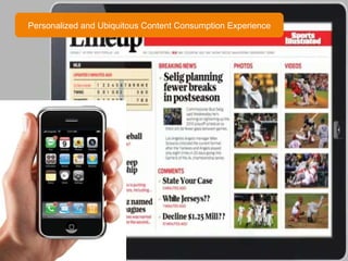 Personalized and Ubiquitous Content Consumption Experience 