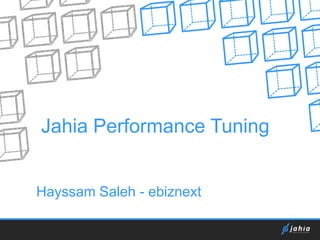 Jahia Performance Tuning

Hayssam Saleh - ebiznext

 