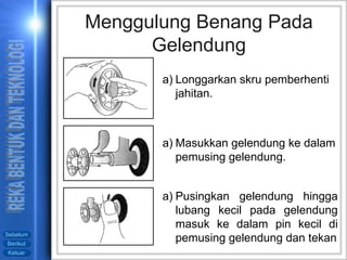 Longgarkan skru pemberhenti jahitan. Menggulung Benang Pada Gelendung Masukkan gelendung ke dalam pemusing gelendung. Pusingkan gelendung hingga lubang kecil pada gelendung masuk ke dalam pin kecil di pemusing gelendung dan tekan 