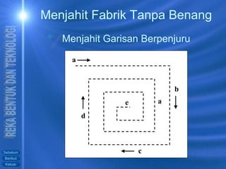 Menjahit Garisan Berpenjuru a a b c d e Menjahit Fabrik Tanpa Benang 