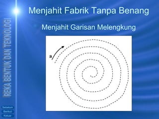 Menjahit Garisan Melengkung Menjahit Fabrik Tanpa Benang a 