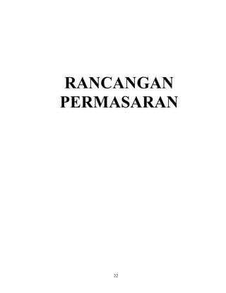 RANCANGAN 
PERMASARAN 
22 
 