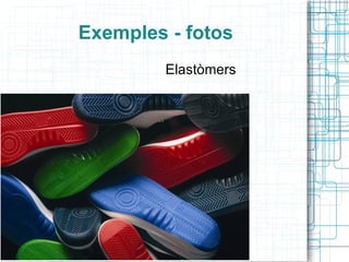 Alguns es reciclen millor que altres que no son biodegradables ni fàcils de reciclar. 