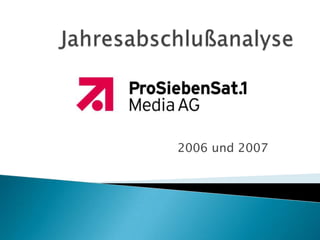 Jahresabschlußanalyse 2006 und 2007 