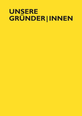 20

Unsere
Gründer | Innen

 