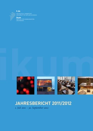 Jahresbericht 2011/2012
1. Juli 2011 – 30. September 2012
 