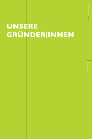 SCIENCE PARK GRAZ 10 | 11   // 11




                                             SCIENCE PARK GRAZ 10 | 11
UNSERE
GRÜNDER|INNEN




                                        GRÜNDER | INNEN
                                        UNSERE
 