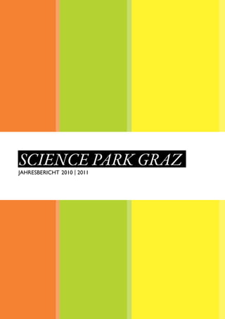 SCIENCE PARK GRAZ
JAHRESBERICHT 2010 | 2011
 