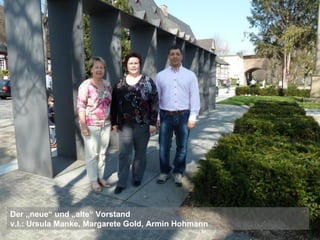 Der „neue“ und „alte“ Vorstand
v.l.: Ursula Manke, Margarete Gold, Armin Hohmann
 
