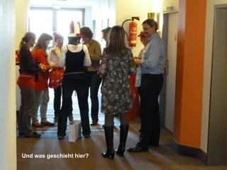 Und was geschieht hier?
 