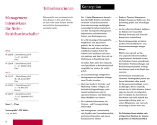 22
Teilnehmer/innen Konzeption
Führungskräfte ohne betriebswirtschaft-
­li­ches Studium im Alter ab 28 Jahren,
die sich in sehr kurzer Zeit eine betriebs-
wirtschaftliche Gesamtperspektive
­verschaffen wollen.
Der 7-tägige Management-Intensiv-
kurs für Nicht-Betriebswirtschafter
­vermittelt in sehr konzentrierter
Form das heutzutage unabdingbar
not­wendige Betriebswirtschaftswis-
sen über Strategisches Management,
­Organisation und insbesondere
­Finanz- und Rechnungswesen.
Er ist für diejenigen Führungskräfte,
Projektleiter und Spezialisten
gedacht, die ihr Wissen und ihre
Fähigkeiten auch ohne betriebswirt-
schaftliches Studium Schritt für
Schritt weiter ausbauen und erwei-
tern möchten und dabei Wert auf ein
Höchstmass an Praxisbezug legen.
Sie haben dabei nicht den Anspruch,
zum Spezialisten in Betriebswirtschaft
ausgebildet zu werden. Sie wollen
jedoch
die Zusammenhänge erfolgreichen
Managements und aktueller Manage-
ment-Trends verstehen
über eine fundierte Strategie- und
Marketing-Toolbox verfügen, um
­betriebliche Fragestellungen syste-
matisch aufzubereiten und in
­operative Business- und Marketing-
Pläne überführen zu können
die wichtigsten Instrumente zur
­Struktur- und Prozessgestaltung
­beherrschen
den Beitrag neuer Geschäftsideen
und Projekte zum Unternehmenserfolg
professionell darstellen und intern
kommunizieren können
Budgets, Planung, Management-
Erfolgsrechnung und Zahlen aus dem
Controlling prüfen und hinterfragen
können
die Sie selbst betreffenden Aufgaben
im Rahmen der finanziellen
Planung, Steuerung und Kontrolle
kompetenter wahrnehmen
Entscheidungsanträge mit durch­
dachten Wirtschaftlichkeits- und
Investitions­rechnungen belegen
­können
Mittels einer speziell auf die-
sen ­anspruchsvollen Intensivkurs
­zugeschnittenen Methodik werden
die Teilnehmer/innen anhand realer
­betrieblicher Problemstellungen und
Entscheidungssituationen befähigt,
das Gelernte rasch in die Praxis um­
zusetzen.
Die Referenten beleuchten die
einzelnen Themengebiete jeweils aus
ihrem Blickwinkel, ohne jedoch
die Gesamtzusammenhänge zu ver-
nachlässigen. Dieser Anspruch,
welcher der St. Galler Business School
eigen ist, bewirkt ein tiefgreifen-
des Verständnis des betrieblichen
­Geschehens und stellt dadurch den
notwendigen Beitrag jedes ein-
zelnen Mitarbeiters zum Unter­neh-
mens­erfolg in klarer Weise dar.
Die Teilnehmer/innen erhalten nach
­erfolgreichem Abschluss des Intensiv­
programmes ein Abschlusszertifikat.
Management-­
Intensivkurs
für Nicht-
Betriebswirtschafter
2016
Nr. 22216 2. Durchführung 2016
15.–21. Juli 2016
Flims
Nr. 22316 3. Durchführung 2016
21.–27. Oktober 2016
Flims
2017
Nr. 22117 1. Durchführung 2016
20.–26. Januar 2017
Flims
Nr. 22217 2. Durchführung 2017
12.–18. Mai 2017
Brunnen
Nr. 22317 3. Durchführung 2017
15.–21. September 2017
Flims
Dauer: 1x7 Tage
Seminargebühr*: CHF 6400.–
* zzgl. 8% MwSt.
2016
Nr. 22216 2. Durchführung 2016
15.–21. Juli 2016
Flims, Hotel Adula
Nr. 22316 3. Durchführung 2016
21.–27. Oktober 2016
Flims, Hotel Adula
2017
Nr. 22117 1. Durchführung 2017
20.–26. Januar 2017
Flims, Hotel Adula
Nr. 22217 2. Durchführung 2017
12.–18. Mai 2017
Brunnen, Seehotel Waldstätterhof
Nr. 22317 3. Durchführung 2017
15.–21. September 2017
Flims, Hotel Adula
Dauer: 1x7 Tage
Seminargebühr*: CHF 6400.–
* zzgl. 8% MwSt.
 