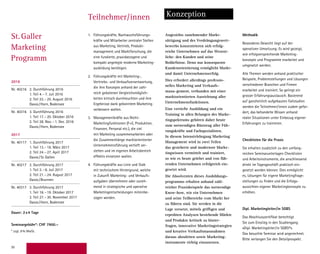 30
Teilnehmer/innen Konzeption
1.	 Führungskräfte, Nachwuchsführungs-
kräfte und Mitarbeiter zentraler Stellen
aus Marketing, Vertrieb, Produkt­
management und Marktforschung, die
eine fundierte, praxisbezogene und
kompakt angelegte moderne Marketing-­
ausbildung benötigen.
2.	 Führungskräfte mit Marketing-,
­Vertriebs- und Verkaufsverantwortung,
die ihre Konzepte anhand der zahl-
reich ge­bote­nen Vergleichsmöglich-
keiten ­kritisch durchleuchten und ihre
­Ergebnisse dank gekonntem Marketing
verbessern wollen.
3.	 Managementkräfte aus Nicht-
Marketingfunktionen (F+E, Produktion,
Finanzen, Personal etc.), die viel
mit Marketing zusammenarbeiten oder
die Zusammenhänge marktorientierter
Unternehmensführung vertieft ver­
stehen und im eigenen Arbeitsbereich
effektiv einsetzen wollen.
4.	 Führungskräfte aus Linie und Stab
mit technischem Hintergrund, welche
in Zukunft Marketing- und Verkaufs­
aufgaben übernehmen oder zuneh-
mend in strategische und operative
­Marketingentscheidungen miteinbe­
zogen werden.
Angesichts zunehmender Markt-
sätti­gung und des Verdrängungswett-
be­werbs konzentrieren sich erfolg­
reiche Unter­nehmen auf das Wesent-
liche: den Kunden und seine
Bedürfnisse. Denn nur konsequente
Kunden­­orien­tierung ermöglicht Markt-
und damit Unternehmenserfolg.
Dies erfordert allerdings professio-
nelles Marketing und Verkaufs-
mana-gement, verbunden mit einer
­marktorientierten Ausrichtung aller
Unternehmens­funktionen.
Eine vertiefte Ausbildung und ein
Training in allen Belangen des Marke-
tingspektrums gehören daher heute
zum notwendigen Rüstzeug aller Füh-
rungskräfte und Fachspezia­listen.
In diesem Intensivlehrgang Marketing
Management wird in zwei Teilen
das gesicherte und modernste Marke-
tingwissen vermittelt und trainiert,
so wie es heute gelehrt und von füh-
renden Unternehmen erfolgreich ein-
gesetzt wird.
Die Absolventen dieses Ausbildungs-
programms erhalten anhand zahl-
reicher Praxisbeispiele das notwendige
Know-how, wie ein Unternehmen
und seine Teilbereiche vom Markt her
zu führen sind. Sie werden in die
Lage versetzt, mittels griffigen und
erprobten Analy­sen bestehende Märkte
und Pro­dukte kritisch zu hinter­-
fragen, in­novative Marketingstrategien
und kreative Ver­kaufsmassnahmen
­daraus abzu­leiten sowie Marketing­
instrumente richtig ein­zusetzen.
Methodik
Besonderes Gewicht liegt auf der
­operativen Umsetzung: Es wird gezeigt,
wie erfolg­versprechende Marketing­
konzepte und Programme erarbeitet und
umgesetzt werden.
Alle Themen werden anhand praktischer
Beispiele, Problemstellungen und Lösungen
verschiedener Branchen und Firmen
erarbeitet und trainiert. So gelingt ein
grosser Erfahrungsaustausch. Basierend
auf ganzheitlich aufgebauten Fallstudien
werden die Teilnehmer/innen zudem gefor-
dert, das behandelte Wissen anhand
realer Situationen unter Einbezug eigener
Erfah­rungen zu trainieren.
Checklisten für die Praxis
Sie erhalten zusätzlich zu den umfang­
reichen Seminarunterlagen Checklisten
und Arbeitsinstrumente, die anschliessend
­direkt im Tagesgeschäft praktisch ein-
gesetzt werden können. Dies ermöglicht
es, Lösungen für eigene Marketingfrage­
stellungen zu finden und die Erfolgs­
aussichten eigener Marketingkonzepte zu
erhöhen.
Dipl. Marketingleiter/in SGBS
Das Abschluss­zertifikat berechtigt
Sie zum Einstieg in den Studien­gang
«Dipl. Marketingleiter/in SGBS®».
Das besuchte Seminar wird angerechnet.
Bitte verlangen Sie den Detailprospekt.
St. Galler
Marketing
­Programm
2016
Nr. 40216 2. Durchführung 2016
1. Teil 4.–7. Juli 2016
2. Teil 22.–25. August 2016
Davos/Horn, Bodensee
Nr. 40316 3. Durchführung 2016
1. Teil 17.–20. Oktober 2016
2. Teil 28. Nov.–1. Dez. 2016
Davos/Horn, Bodensee
2017
Nr. 40117 1. Durchführung 2017
1. Teil 13.–16. März 2017
2. Teil 24.–27. April 2017
Davos/St.Gallen
Nr. 40217 2. Durchführung 2017
1. Teil 3.–6. Juli 2017
2. Teil 21.–24. August 2017
Davos/Brunnen
Nr. 40317 3. Durchführung 2017
1. Teil 16.–19. Oktober 2017
2. Teil 27.–30. November 2017
Davos/Horn, Bodensee
Dauer: 2x4 Tage
Seminargebühr*: CHF 7900.–
* zzgl. 8% MwSt.
Sie wählen ein Seminar aus folgenden
Durchführungen:
Nr. 40213 2. Durchführung 2013
1. Teil 1.–4. Juli 2013
2. Teil 26.–29. August 2013
Davos/Brunnen
Nr. 40313 3. Durchführung 2013
1. Teil 21.–24. Oktober 2013
2. Teil 25.–28. November 2013
Davos/Brunnen
2016
Nr. 40216 2. Durchführung 2016
1. Teil 4.–7. Juli 2016
Davos, Morosani Posthotel
2. Teil 22.–25. August 2016
Horn, Hotel Bad Horn
Nr. 40316 3. Durchführung 2016
1. Teil 17.–20. Oktober 2016
Davos, Morosani Posthotel
2. Teil 28. Nov.–1. Dez. 2016
Horn, Hotel Bad Horn
2017
Nr. 40117 1. Durchführung 2017
1. Teil 13.–16. März 2017
Davos, Morosani Posthotel
2. Teil 24.–27. April 2017
St.Gallen, Radisson Blu Hotel
Nr. 40217 2. Durchführung 2017
1. Teil 3.–6. Juli 2017
Davos, Morosani Posthotel
2. Teil 21.–24. August 2017
Horn, Hotel Bad Horn
Dauer: 2x4 Tage
Seminargebühr*: CHF 7900.–
* zzgl. 8% MwSt.
 