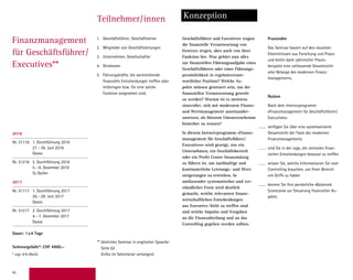 42
Teilnehmer/innen Konzeption
1.	 Geschäftsführer, Geschäftsleiter
2.	 Mitglieder von Geschäftsleitungen
3.	 Unternehmer, Gesellschafter
4.	Direktoren
5.	 Führungskräfte, die weitreichende
­finanzielle Entscheidungen treffen oder
mitbringen bzw. für eine solche
Funktion vorgesehen sind.
Geschäftsführer und Executives tragen
die finanzielle Verantwortung von
­Gesetzes wegen, aber auch von ihrer
Funktion her. Was gehört nun alles
zur finanziellen Führungsaufgabe eines
Geschäftsführers oder einer Führungs­
persönlichkeit in ergebnisverant-
wortlicher Position? Welche As-
pekte müssen gesteuert sein, um der
­finanziellen Verantwortung gerecht
zu werden? Warum ist es meistens
­sinnvoller, sich mit modernem Finanz-
und Wert­management auseinander-
zusetzen, als blossem Umsatzwachstum
hinter­her zu rennen?
In diesem Intensivprogramm «Finanz­
management für Geschäftsführer/
Executives» wird gezeigt, wie ein
­Unternehmen, ein Geschäftsbereich
oder ein Profit Center finanzmässig
zu führen ist, um nachhaltige und
­kontinuierliche Leistungs- und Wert­
steigerungen zu erreichen. In
um­fassender systematischer und ver-
ständlicher Form wird deutlich
gemacht, welche relevanten finanz­-
wirtschaftlichen Entscheidungen
aus Executive-Sicht zu treffen sind
und welche Impulse und Vorgaben
an die Finanzabteilung und an das
­Controlling gegeben werden sollten.
Praxisnähe
Das Seminar basiert auf den neuesten
­Erkenntnissen aus Forschung und Praxis
und bietet dank zahlreicher Praxis-
beispiele eine umfassende Gesamtsicht
­aller Belange des modernen Finanz­
managements.
Nutzen
Nach dem Intensivprogramm
«Finanz­management für Geschäftsführer/
Executives»
verfügen Sie über eine systematisierte
­Gesamtsicht der Tools des modernen
­Finanzmanagements
sind Sie in der Lage, die zentralen finan-
ziellen Entscheidungen bewusst zu treffen
wissen Sie, welche Informationen Sie vom
Controlling brauchen, um Ihren Bereich
«im Griff» zu haben
kennen Sie Ihre persönliche «Balanced
­Scorecard» zur Steuerung finanzieller As-
pekte.
Finanzmanagement
für Geschäftsführer/
Executives**
** ähnliches Seminar in englischer Sprache:
Seite 62
(Infos im Sekretariat verlangen)
2016
Nr. 51116 1. Durchführung 2016
27.–30. Juni 2016
Davos
Nr. 51216 2. Durchführung 2016
5.–8. Dezember 2016
St.Gallen
2017
Nr. 51117 1. Durchführung 2017
26.–29. Juni 2017
Davos
Nr. 51217 2. Durchführung 2017
4.–7. Dezember 2017
Davos
Dauer: 1x4 Tage
Seminargebühr*: CHF 4900.–
* zzgl. 8% MwSt.
2016
Nr. 51116 1. Durchführung 2016
27.–30. Juni 2016
Davos, Hilton Garden Inn
Nr. 51216 2. Durchführung 2016
5.–8. Dezember 2016
St.Gallen, Radisson Blu Hotel
2017
Nr. 51117 1. Durchführung 2017
26.–29. Juni 2017
Davos, Hilton Garden Inn
Nr. 51217 2. Durchführung 2017
4.–7. Dezember 2017
Davos, Hilton Garden Inn
Dauer: 1x4 Tage
Seminargebühr*: CHF 4900.–
* zzgl. 8% MwSt.
 