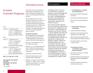 44
KonzeptionTeilnehmer/innen Themenblöcke
Das Seminar richtet sich an qualifizierte
Führungskräfte ­und Mitarbeiter/-innen,
­welche eine ­Spezialistenqualifikation im
Finanz- und Rechnungswesen/Controlling
­anstreben.
Ziel der Teilnehmer/-innen mit mehr­
jähriger Berufserfahrung ist es, durch eine
um­­fassende, systematische und praxis­-
nahe Diplom-Ausbildung künftig (weitere)
­Ver­antwortung im Finanz- und Rechnungs­
wesen/Controlling und so eine Fach-
spezia­listen- bzw. später Führungsfunktion
(z.B. Leiter/in Controlling/CFO) über­
nehmen zu können.
Fakultative Zusatzoption
Die berufsbegleitende ­Intensivausbildung
kann mit dem Diplom «Dipl. Controller/
in SGBS» abgeschlossen werden. Vor­­aus­­­­
setzung für die Verleihung des Diploms ist:
Besuch von 2 Seminarblöcken zu je vier
und 1 Block zu drei Tagen.
Bearbeiten von 4 Fernstudienmodulen (mit
jeweils 1 Fallstudie zur Selbstkontrolle)
sowie 1 Kolloquium (2 Tage) zur Prüfungs-
vorbereitung.
mündliche und schriftliche Prüfung
Erfolgreiche Erarbeitung einer praxis­­
bezogenen Diplom-/Projektarbeit.
Alternativ ist es möglich, nur das Seminar
(2 Blöcke zu je 4 Tagen, 1 Block zu 3 Tagen)
zu belegen und das Diplom evtl. zu einem
späteren ­Zeitpunkt nachzuholen.
Controlling ist heute in den meis-
ten ­Unter­­nehmen ein etablierter
­Funktions- ­und Dienst­leistungs­bereich.
Die An­forderungen an ­Controller
bzw. Finanz- und Rech­nungs­wesen­
spezialisten sind allerdings hoch.
­Dement­sprechend ist ­hierzu eine
­professionelle, umfang­reiche ­Aus-
bildung unerlässlich.
Das St. Galler Controller Programm
­bietet eine umfassende, solide und sehr
praxis­orientierte Ausbildung für ange-
hende Finanz- und Rechnungswesen­
spezialisten und Controller. Während
11 Tagen (3 Blöcke) werden Schritt für
Schritt sämtliche ­relevanten Finanz-
und Rechnungs­wesenbelange und
Controlling­instrumente erarbeitet und
praxisgerecht an Beispielen und
Fall­­studien eingeübt. Anhand eines
Modell­unter­nehmens bauen Sie
ein integriertes Planungs-­und Infor-
mationssystem auf und simulieren
dessen operativen Ein­satz. Gleichzeitig
trainieren Sie dabei die für ­Controller
unerlässlichen Umsetzungs- und
Coachingfähigkeiten im Rahmen ei-
nes bewährten Planspiels, so dass sie
in der Anwendung des unerlässlichen
Controllingwissens sattelfest werden.
I.	 Controllingsysteme, -methoden,
	Controllerorganisation
Die führungsorientierte Controlling­ver­
antwortung
Controlling als Dienstleistungsfunktion
Controlling und St. Galler Management-
Ansatz
II. 	Wertorientierte Führung und
	­Finanzkonzept
Finanzwirtschaftliche Zielvorgaben
Konzepte zur wertorientierten Führung
(Shareholder-Value, EVA, CFROI)
Optimierung finanzwirtschaftlicher Ziel-
grössen (Rentabilität, Stabilität, Liquidität)
Finanzielle Strategien aus den Grund­
strategien ableiten
III.	Umsetzung von finanz-
	 wirtschaftlichen Zielvorgaben in
	 konkrete Kennzahlen
Kennzahlen aus der Bilanz- und Erfolgs­
rechnung beurteilen
Vergleichende Darstellung internationaler
Bilanzierungsrichtlinien (OR/HGB/IAS/
US-GAAP)
Die Bilanz des eigenen Unternehmens
fundiert beurteilen können
St. Galler
Controller Programm
2016
Nr. 54316 3. Durchführung 2016
1. Teil 12.–15. September 2016
2. Teil 24.–27. Oktober 2016
3. Teil 5.–7. Dezember 2016
Davos/Stein am Rhein/St.Gallen
2017
Nr. 54117 1. Durchführung 2017
1. Teil 16.–19. Januar 2017
2. Teil 24.–27. April 2017
3. Teil 3.–5. Juli 2017
Stein am Rhein/Horn/St.Gallen
Nr. 54217 2. Durchführung 2017
1. Teil 14.–17. August 2017
2. Teil .–12. Oktober 2017
3. Teil 4.–6. Dezember 2017
Stein am Rhein/Horn/St.Gallen
Dauer: 2x4 Tage und 1x3 Tage
Seminargebühr (ohne Diplom)*:
CHF 9900.–
Studiengebühr (mit Diplom)*:
CHF 15900.–
* zzgl. 8% MwSt.
2016
Nr. 54316 3. Durchführung 2016
1. Teil 12.–15. September 2016
Davos, Hotel Grischa
2. Teil 24.–27. Oktober 2016
Stein a. Rhein, Hotel Chlosterhof
3. Teil 5.–7. Dezember 2016
St.Gallen, Best Western Walhalla
2017
Nr. 54117 1. Durchführung 2017
1. Teil 16.–19. Januar 2017
Stein a. Rhein,
2. Teil 24.–27. April 2017
Horn,
3. Teil 3.–5. Juli 2017
St.Gallen,
Nr. 54217 2. Durchführung 2017
1. Teil 14.–17. August 2017
Stein a. Rhein,
2. Teil .–12. Oktober 2017
Horn,
3. Teil 4.–6. Dezember 2017
St.Gallen,
Dauer: 2x4 Tage und 1x3 Tage
Seminargebühr (ohne Diplom)*:
CHF 9900.–
Studiengebühr (mit Diplom)*:
CHF 15900.–
* zzgl. 8% MwSt.
Sie wählen ein Seminar aus folgenden
Durchführungen**:
Nr. 54116 1. Durchführung 2016
1. Teil 11.–14. Januar 2016
2. Teil 29. Februar–3. März 2016
3. Teil 4.–6. Juli 2016
Stein am Rhein/Horn/St.Gallen
Nr. 54216 2. Durchführung 2016
1. Teil 25.–28. April 2016
2. Teil 6.–9. Juni 2016
3. Teil 4.–6. Juli 2016
Horn/Davos/St.Gallen
** Alternativ zum Diplomstudium kann
auch nur das Seminar belegt werden.
 