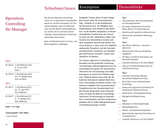 46
Das Seminar «Operatives Controlling»
richtet sich an qualifizierte Führungskräfte,
welche ein vertieftes Verständnis von Con-
trolling benötigen sowie an Teilnehmer/
innen aus dem Bereich Controlling/Finan-
zen, welche sich mit zentralen Control-
lingfragen anhand praktischer Umsetzung
auseinander setzen wollen.
Dabei sind Basiskenntnisse im Finanz- und
Rechnungswesen unabdingbar.
Steigender Umsatz allein ist heute längst
kein Garant mehr für Unternehmenser-
folg. Vielmehr ist es die Koordination
der Ressourcen bzw. die Fähigkeit eines
Unternehmens, sich schnell an den Markt
bzw. an die Kunden anzupassen. In diesem
wechselhaften Umfeld muss der Control-
ler nicht nur die vorhandenen Zahlen und
Systeme des Unternehmens kennen und
auch tatsächlich sinnvoll und effektiv ein-
setzen können, er muss auch eine möglichst
umfassende Perspektive auf alle Unterneh-
mensaktivitäten einnehmen, um Handlun-
gen und Prozesse verstehen, steuern und
optimieren zu können.
Im Seminar «Operatives Controlling» wird
besonders auf die praktische Umsetzung
von Konzepten und Herangehensweisen im
Controlling Wert gelegt. Der konzentrierte
Theorieteil der Veranstaltung wird dabei
konsequent in einem Excel-Modell umge-
setzt. Dadurch können zum einen die dis-
kutierten Instrumente optimal durch kon-
krete Anwendung verstanden werden. Zum
anderen ermöglicht diese praxisorientierte
Vorgehensweise das Zusammenspiel mit
den Gesamt-Kennzahlen eines Unterneh-
mens. So kann die Rolle des Controllings
und dessen Verantwortung im Unterneh-
men veranschaulicht und dem Integrations-
gedanken des St. Galler Managementansat-
zes Rechnung getragen werden.
Tag 1
Führungsmodell: Vom Führungskreislauf
zur Planungssystematik
Die ewigen Stolpersteine hinsichtlich
Bilanz, Gewinn-  Verlustrechnung
Darstellung der operativen Jahresrechnung
Ableitung des betrieblichen Rechnungs-
wesens
Tag 2
Datenflüsse: Definieren – Verstehen -
Optimieren
Wertorientierte Führung und Wertbei-
tragsbäume
Der Weg zu fundierten Kennzahlen und
Kennzahlenkonzepte
Laufende Umsetzung in ein Excel-Modell
Tipps zur Unternehmensbewertung und
Investitionsrechnung
Tag 3
Controller, Controlling, Manager:
Die optimale Aufgabenverteilung
Dos  Don’ts eines funktionierenden
Controllings
Aufbau eines operativen Controllings mit
Schwerpunkt Teilkostenrechnung
Kostenstellen-, Kostenträgerrechnung
Managementerfolgsrechnung
Tag 4
Kalkulation mit Deckungsbeiträgen
Bestandsbewertung
Umsatz- und Gesamtkostenverfahren
Abstimmbrücke operatives Controlling und
Finanzabschlüsse
Laufende Umsetzung in ein Excel-Modell
Teilnehmer/innen Konzeption
Operatives
Controlling
für Manager
Themenblöcke
2016
Nr. 56216 2. Durchführung 2016
6.–9. Juni 2016
Davos
Nr. 56316 3. Durchführung 2016
24.–27. Oktober 2016
Stein am Rhein
2017
Nr. 56117 1. Durchführung 2017
24.–27. April 2017
Horn, Bodensee
Nr. 56217 2. Durchführung 2017
9.–12. Oktober 2017
Horn, Bodensee
Dauer: 1x4 Tage
Seminargebühr*: CHF 4900.–
* zzgl. 8% MwSt.
 