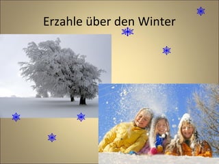 Erzahle über den Winter

 