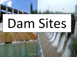 Dam Sites
 
