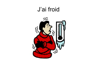 J’ai froid 