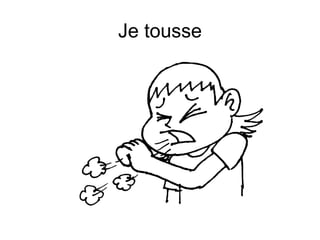 Je tousse 