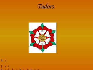 Tudors By Jai Bellchambers 