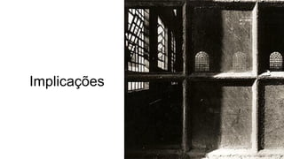 Implicações
 