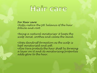 For Hair care:
•Helps restore the pH balance of the hair
follicle and root.

•Being a natural moisturiser it keeps the
sca...