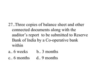 <ul><li>27..Three copies of balance sheet and other connected documents along with the auditor’s report  to be submitted t...