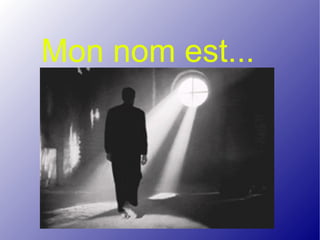 Mon nom est...