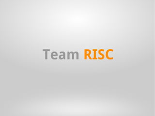 Team RISC
 