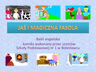 Baśń angielska - komiks wykonany przez uczniów Szkoły Podstawowej nr 1 w Bolesławcu 