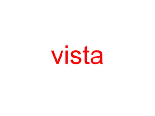 vista
 