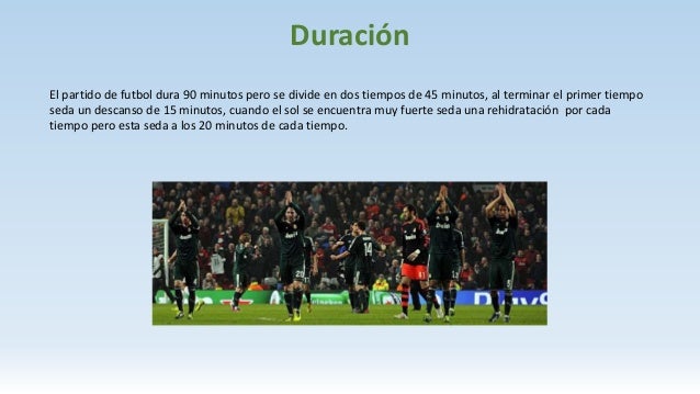 Cuanto Tiempo Dura Un Mundial De Futbol