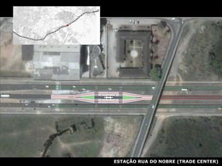 ESTAÇÃO RUA DO NOBRE (TRADE CENTER) 