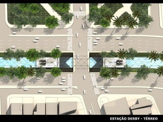 ESTAÇÃO DERBY - TÉRREO 