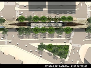 ESTAÇÃO RUI BARBOSA – PISO SUPERIOR 