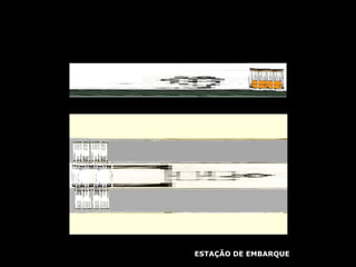 ESTAÇÃO DE EMBARQUE  
