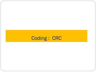 Coding :  CRC 