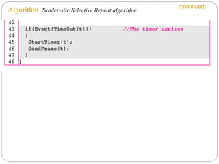 Algorithm  Sender-site Selective Repeat algorithm (continued) 