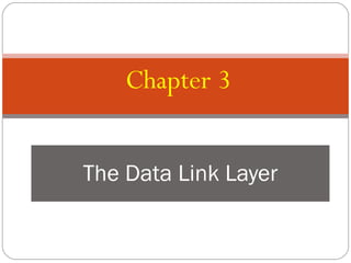 Chapter 3 The Data Link Layer 