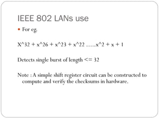 IEEE 802 LANs use  ,[object Object],[object Object],[object Object],[object Object]