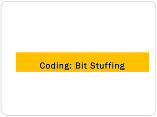 Coding: Bit Stuffing 