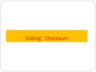 Coding:  Checksum 